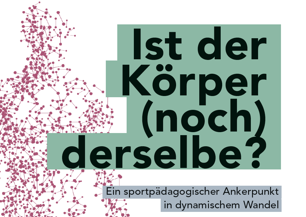 Tagung: Ist der Körper (noch) derselbe? Ein sportpädagogischer